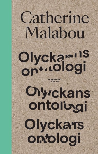Cover for Catherine Malabou · Olyckans ontologi (Book) (2019)
