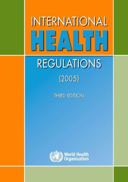 Cover for World Health Organization · International Health Regulations (2005).Third Edition (Paperback Book) [[3rd ed., 2016] edition] (2016)