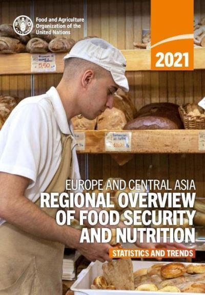 Cover for Food and Agriculture Organization · 2021 Europe and Central Asia: regional overview of food security and nutrition, statistics and trends (Paperback Book) (2022)