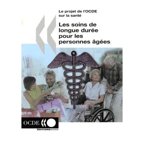 Cover for Ocde. Publie Par : Editions Ocde · Le Projet De L'ocde Sur La Sante Les Soins De Longue Duree Pour Les Personnes Âgees (Paperback Bog) [French edition] (2005)