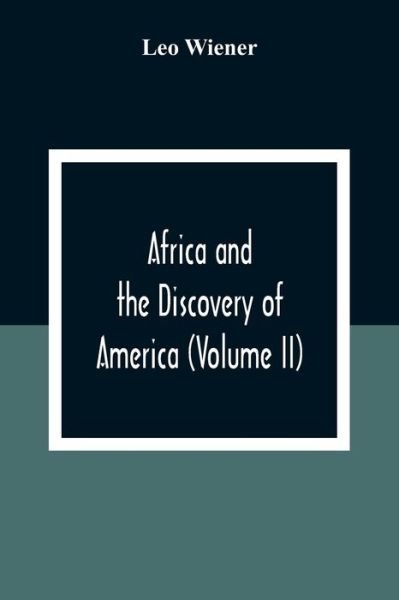 Cover for Leo Wiener · Africa And The Discovery Of America (Volume Ii) (Paperback Book) (2020)