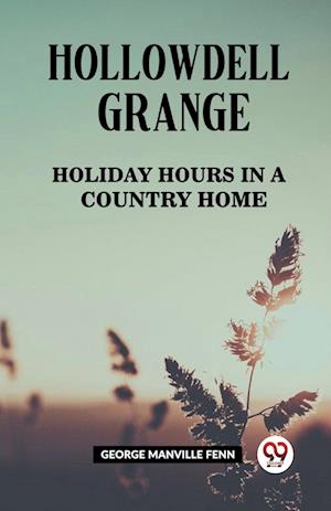 Cover for George Manville Fenn · Hollowdell GrangeHoliday Hours in a Country Home (Edition2023) (Paperback Book) (2024)
