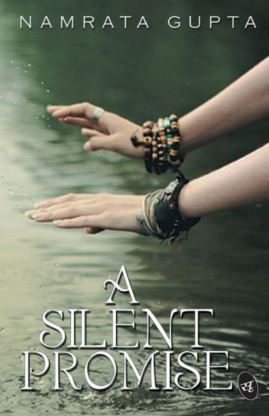 A Silent Promise: Volume 1 - Namrata Gupta - Books - Srishti Publishers & Distributors - 9789382665496 - September 1, 2015