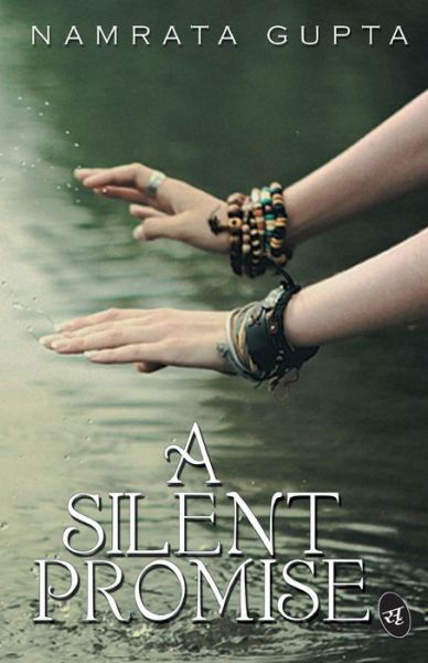 A Silent Promise: Volume 1 - Namrata Gupta - Livros - Srishti Publishers & Distributors - 9789382665496 - 1 de setembro de 2015