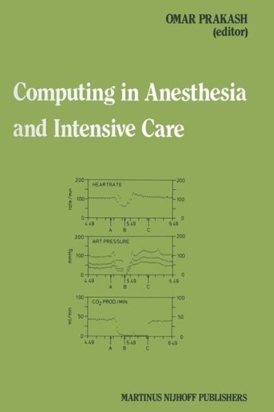 Omar Prakash Chouhan · Computing in Anesthesia and Intensive Care - Developments in Critical Care Medicine and Anaesthesiology (Taschenbuch) [Softcover reprint of the original 1st ed. 1983 edition] (2011)