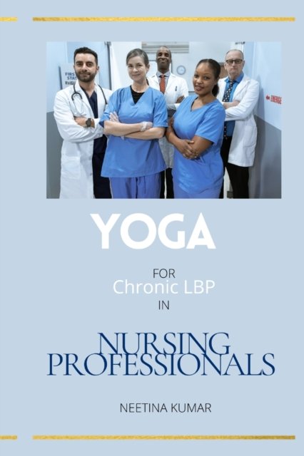 Cover for Atul Deshpandae · Yoga For Chronic LBP in Nursing Professionals (Pocketbok) (2022)