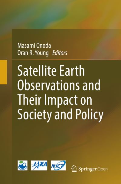 Cover for Satellite Earth Observations and Their Impact on Society and Policy (Paperback Book) [Softcover reprint of the original 1st ed. 2017 edition] (2018)