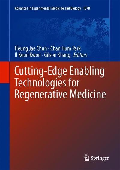 Cover for Cutting-Edge Enabling Technologies for Regenerative Medicine - Advances in Experimental Medicine and Biology (Hardcover Book) [1st ed. 2018 edition] (2018)