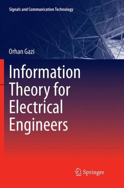 Cover for Orhan Gazi · Information Theory for Electrical Engineers - Signals and Communication Technology (Paperback Bog) [Softcover reprint of the original 1st ed. 2018 edition] (2019)
