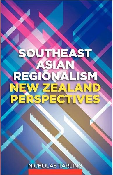 Cover for Nicholas Tarling · Southeast Asian Regionalism: New Zealand Perspectives (Paperback Book) (2011)