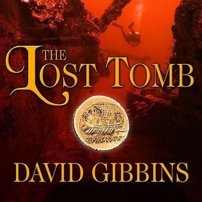 Cover for David Gibbins · The Lost Tomb Lib/E (CD) (2014)