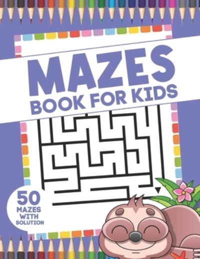 Cover for Carboden Jogens Press · Mazes Book For Kids: 50 Creative Kids Mazes With Solution Perfect Present For Your Children (Paperback Book) (2022)