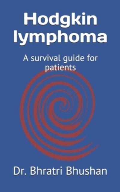 Cover for Bhushan Dr. Bhratri Bhushan · Hodgkin lymphoma: A survival guide for patients (Paperback Bog) (2021)