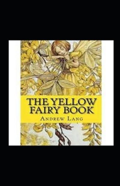 Cover for Andrew Lang · The Yellow Fairy Book Annotated (Paperback Book) (2021)