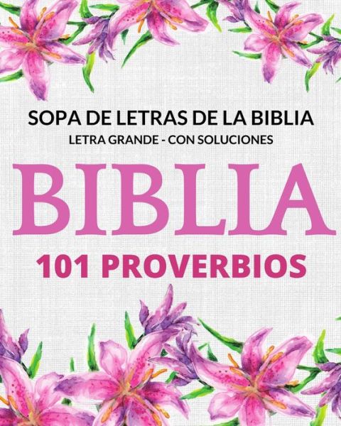 Cover for Lara Pink · Sopa de Letras de la Biblia 101 Probervios: Letra Grande Con Soluciones (Paperback Book) (2021)