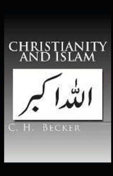Cover for C H Becker · Christianity and Islam: (Paperback Bog) [Illustrated edition] (2021)