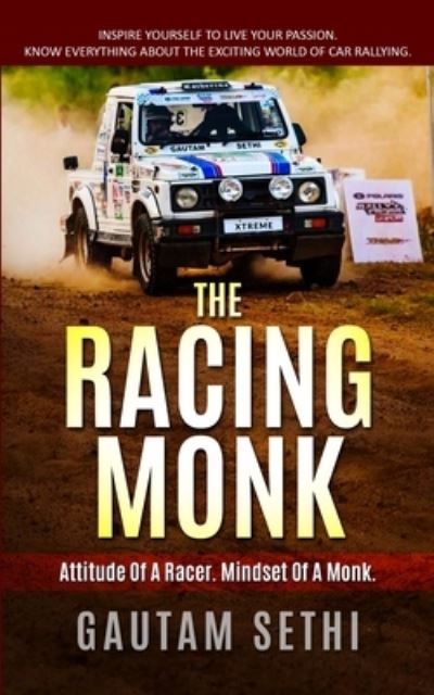 Cover for Gautam Sethi · The Racing Monk: Inspire Yourself To Live Your Passion. Know Everything About The Exciting World Of Motorsports. (Paperback Book) (2021)