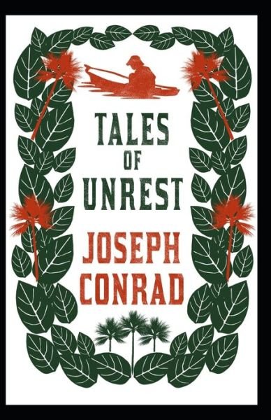 Cover for Joseph Conrad · Tales of Unrest: Joseph Conrad (Short Stories, Literature) [Annotated] (Paperback Book) (2021)