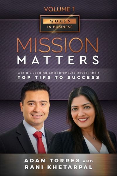 Cover for Khetarpal Rani Khetarpal · Mission Matters: World's Leading Entrepreneurs Reveal Their Top Tips To Success (Women in Business Vol. 1 - Edition 4) (Pocketbok) (2020)