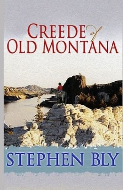 Cover for Stephen Bly · Creede of Old Montana (Paperback Book) (2020)