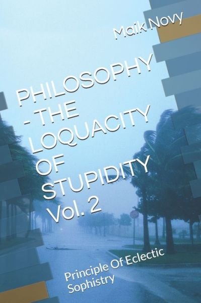 Cover for Maik Novy · PHILOSOPHY - THE LOQUACITY OF STUPIDITY Vol. 2 (Paperback Book) (2020)