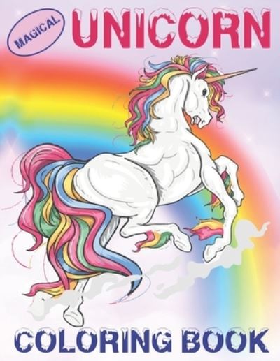 Cover for Rainbow Publishing · Magical Unicorn Coloring Book: A Funny And Unique Unicorn Coloring Book For All Ages (Paperback Book) (2020)