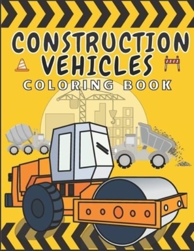 Cover for Health Matter · Construction Vehicles Coloring Book: Images of Dumpers Diggers Cranes Road Rollers Tractors and more, Great for Boys (Paperback Book) (2020)