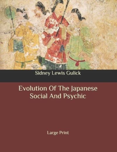 Cover for Sidney Lewis Gulick · Evolution Of The Japanese Social And Psychic (Paperback Book) (2020)