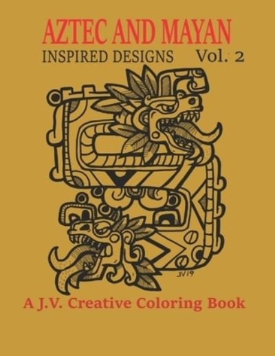 Cover for Jose Villalba · Aztec and Mayan Inspired Designs Vol. 2 (Paperback Book) (2020)