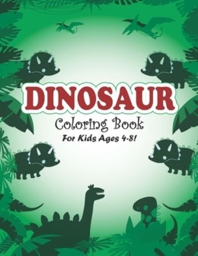 Dinosaur Coloring Book for Kids Ages 4-8! - Zymae Publishing - Livros - INDEPENDENTLY PUBLISHED - 9798683278496 - 6 de setembro de 2020