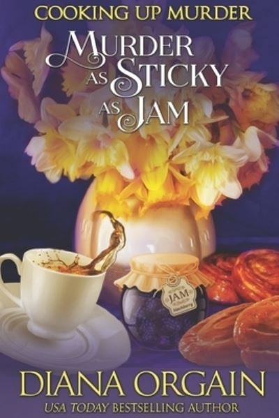 Cover for Diana Orgain · Murder as Sticky as Jam (A humorous cozy mystery) (Taschenbuch) (2020)