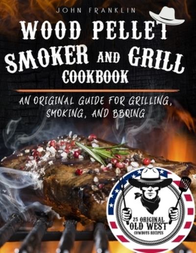 Cover for John Franklin · Wood Pellet Smoker And Grill Cookbook (Paperback Book) (2021)