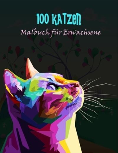 Cover for Moyna Motigut · 100 Katzen Malbuch fur Erwachsene (Paperback Book) (2021)