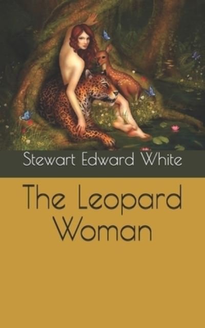Cover for Stewart Edward White · The Leopard Woman (Taschenbuch) (2021)