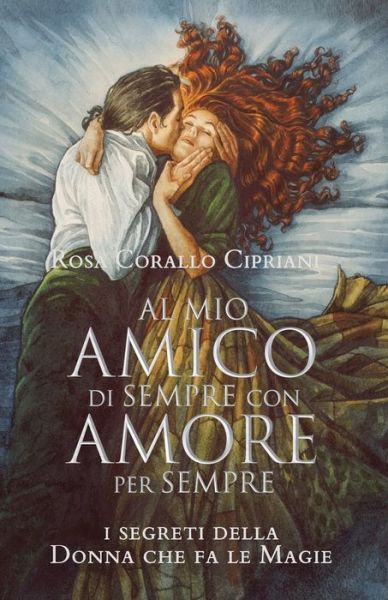 Cover for Rosa Corallo Cipriani · Al mio amico di sempre con amore per sempre (Paperback Book) (2021)