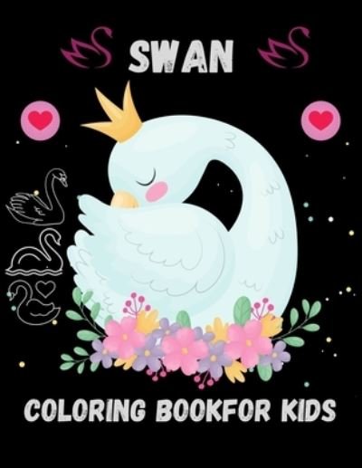 Swan Coloring Book For Kids - Ae Sagor - Bøker - Independently Published - 9798720067496 - 10. mars 2021