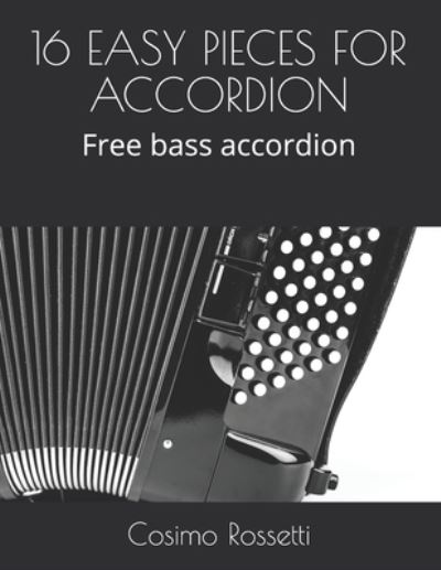 Cover for Cosimo Rossetti · 16 Easy Pieces for Accordion (Paperback Book) (2021)