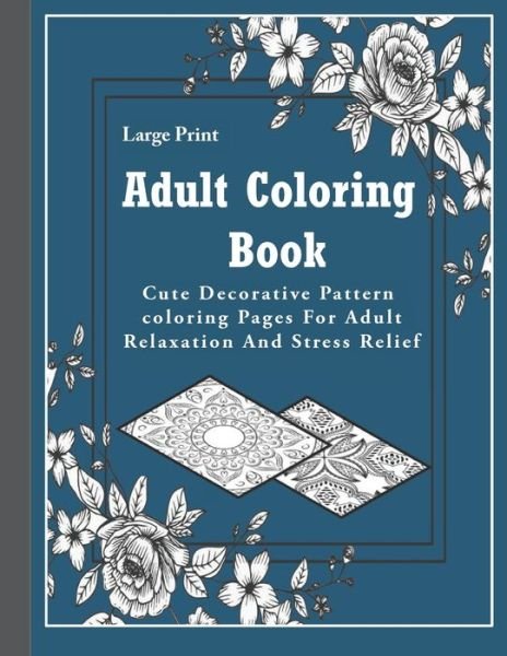 Large Print Mandala Coloring Book: Adults And Teenager coloring