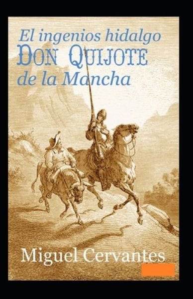 El ingenioso hidalgo Don Quijote de la Mancha Anotado - Miguel de Cervantes - Bøger - Independently Published - 9798749624496 - 6. maj 2021