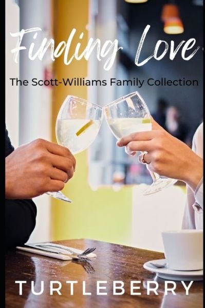 Cover for Turtleberry · Finding Love: A Scott-Williams Family Collection - Scott-Williams Family (Paperback Bog) (2022)