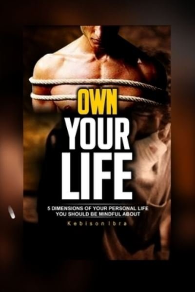 Cover for Kebison Ibra · Own Your Life (Buch) (2022)