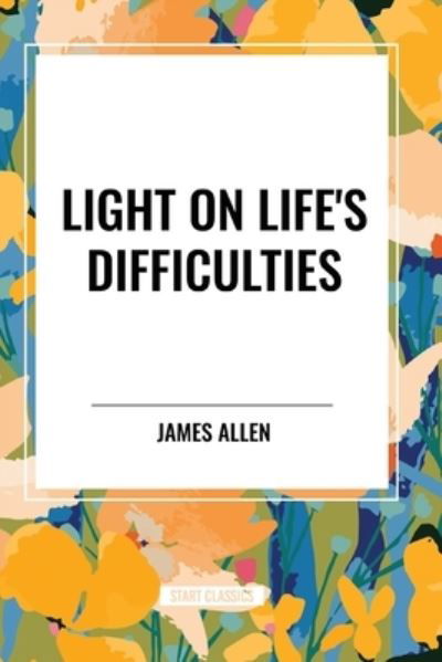 Cover for James Allen · Light on Life's Difficulties (Paperback Book) (2024)