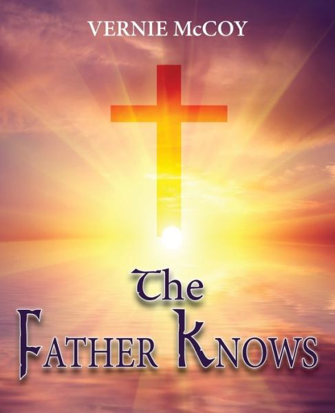 Cover for Vernie McCoy · The Father Knows (Paperback Book) (2022)