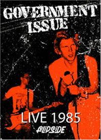 Live 1985:flipside - Government Issue - Filmes - FLIPSIDE - 0022891444497 - 9 de maio de 2005