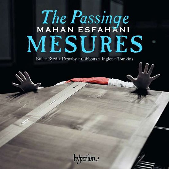 The Passinge Mesures - Mahan Esfahani - Musiikki - HYPERION - 0034571282497 - perjantai 2. marraskuuta 2018
