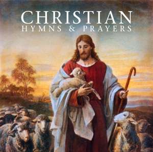 Christian Hymns & Prayers - V/A - Musik - Zyx - 0194111001497 - 29. November 2019