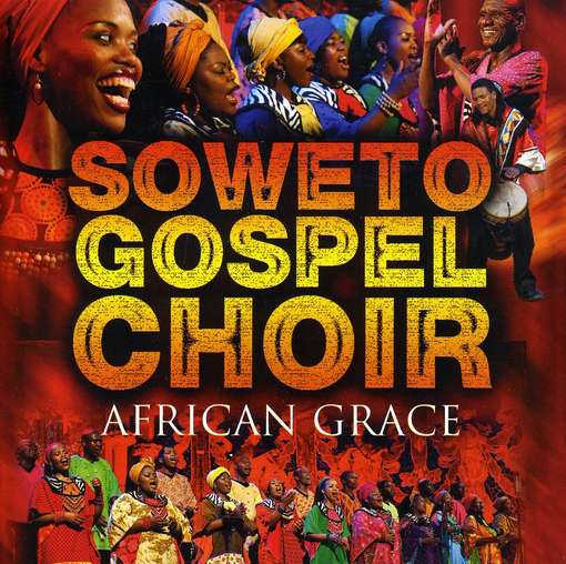 Soweto Gospel Choir - African Grace - Soweto Gospel Choir - Musik - UNIVERSAL - 0602527617497 - 11 februari 2011