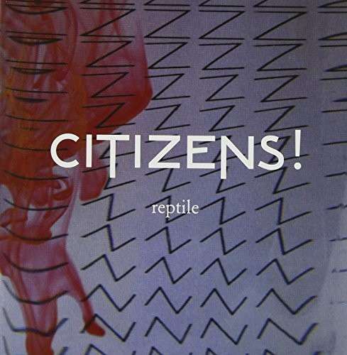 Cover for Citizens! · Reptile (7&quot;) (2012)