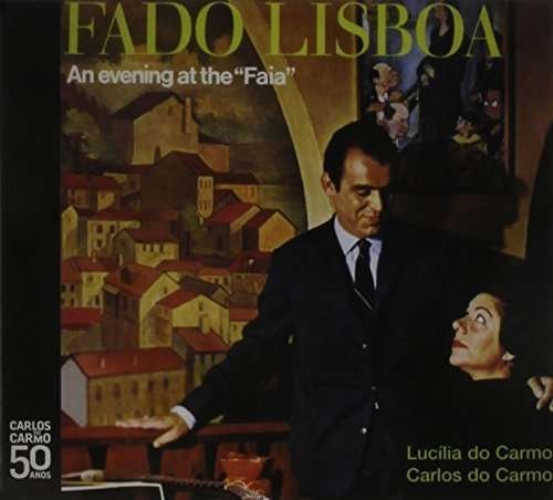 Fado Lisboa-an Evening at the Faia - Carlos Do Carmo - Musik - UNIVERSAL - 0602537393497 - 3 december 2013
