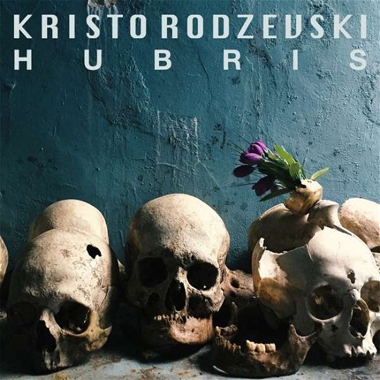 Cover for Kristo Rodzevski · Hubris (CD) (2020)